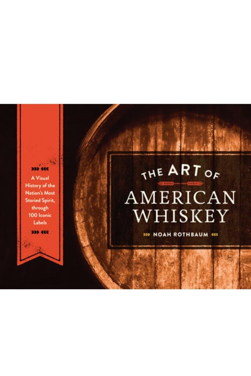 The Art Of American Whiskey