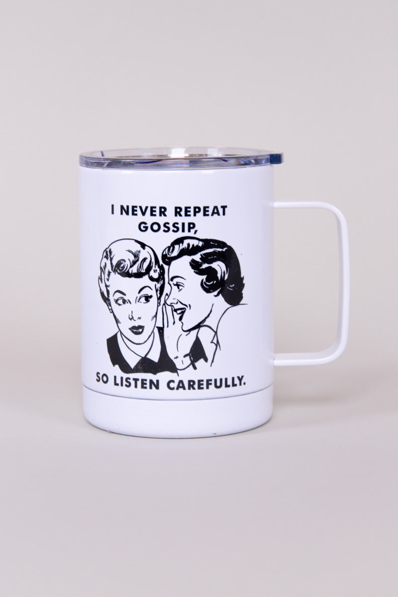 I Never Repeat Gossip So Listen Carefully Travel Cup