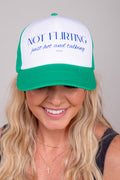 Not Flirting Trucker Hat - Green