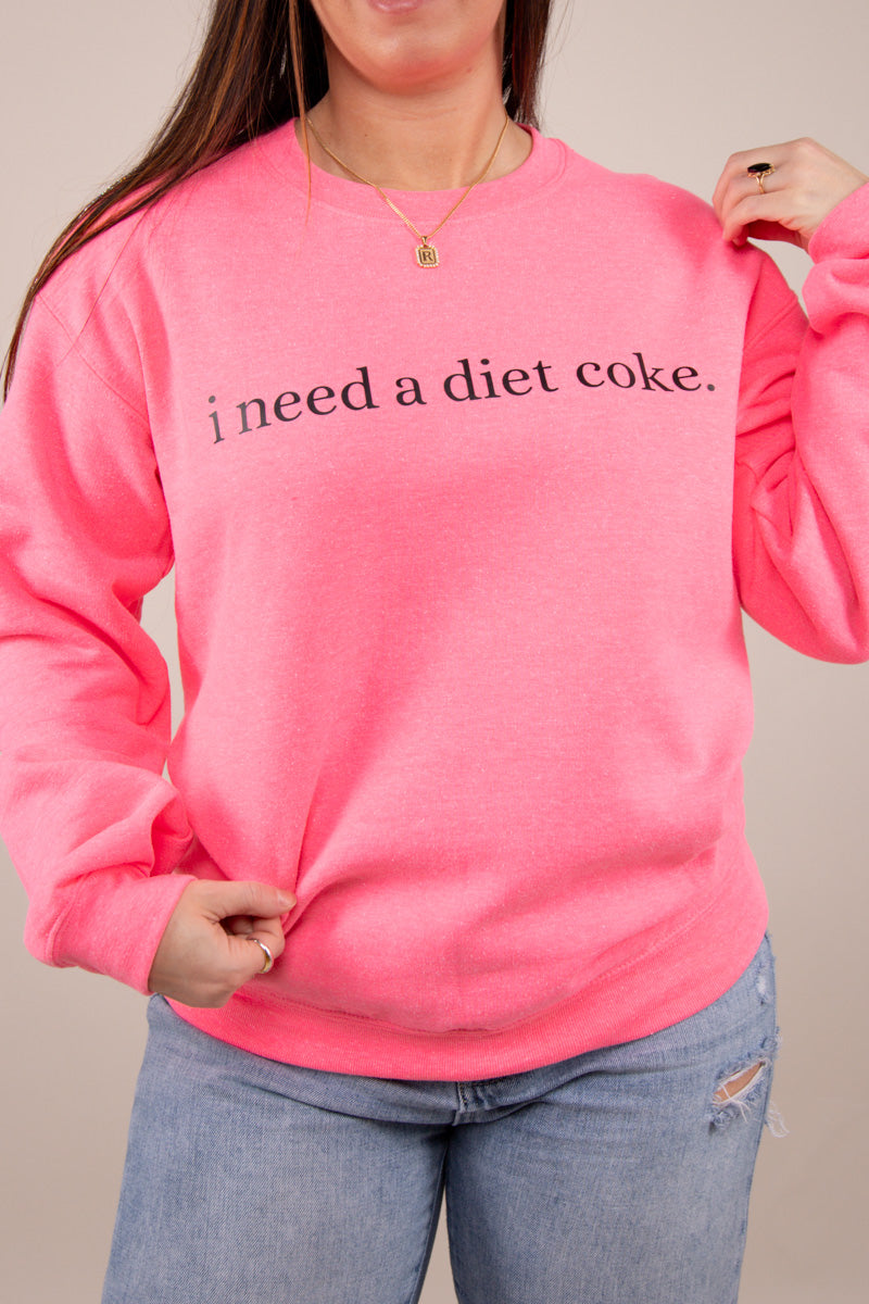 i need a diet Graphic Sweatshirt - Hot Pink