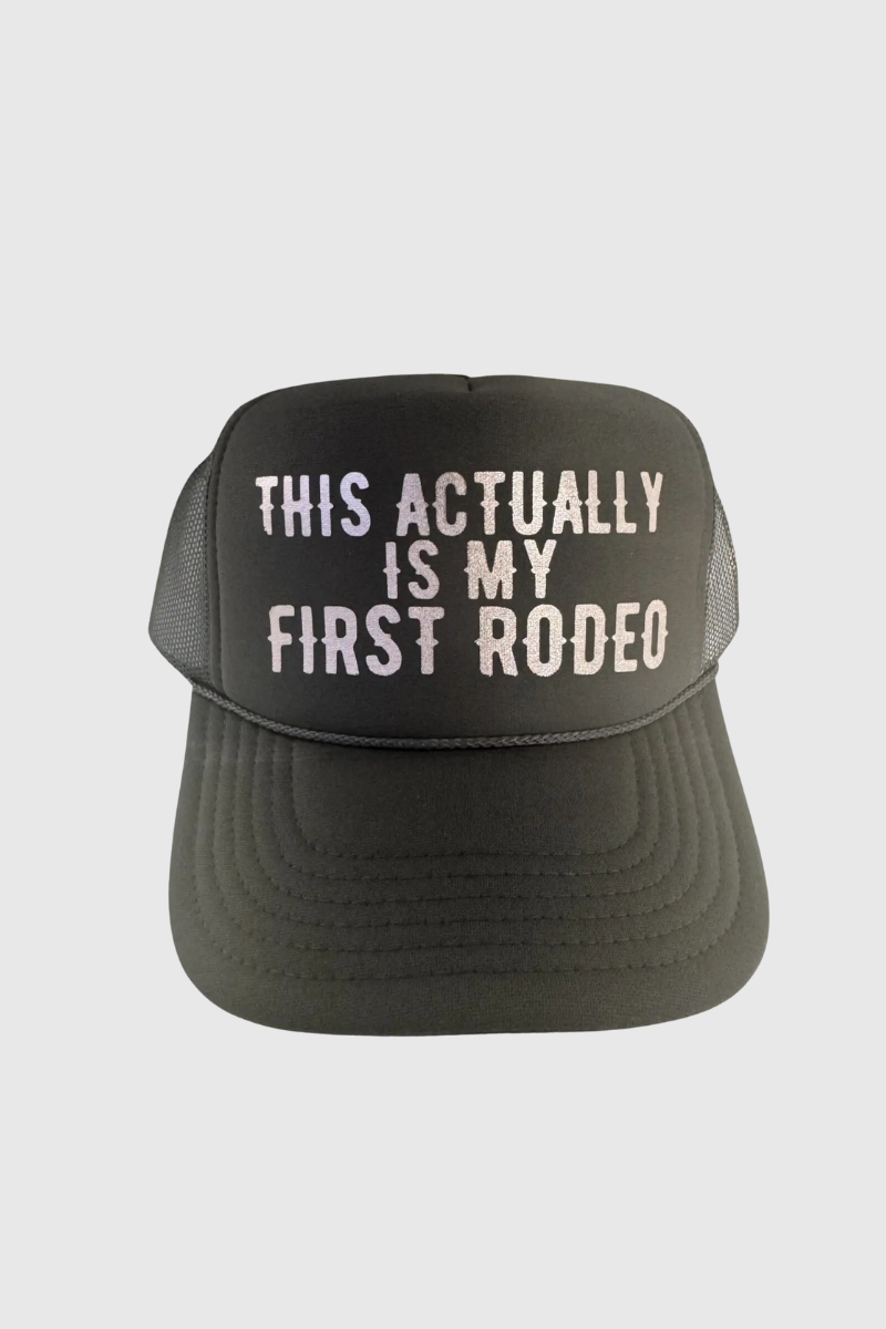 This Actually Is My First Rodeo Trucker Hat