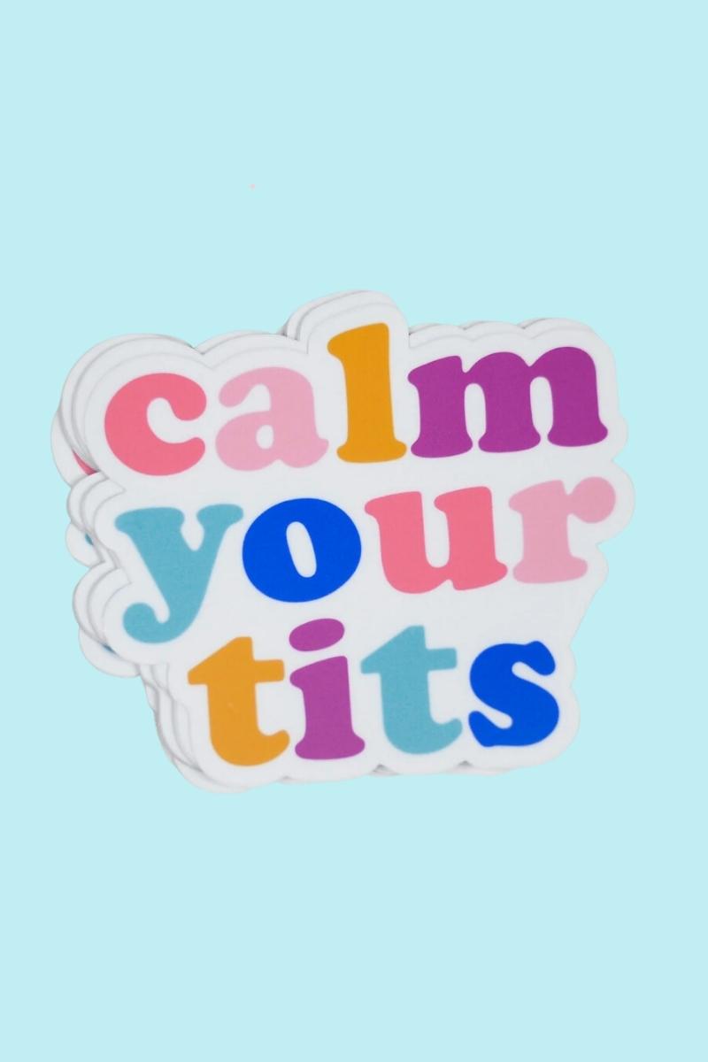 Calm Your Tits Sticker Decal