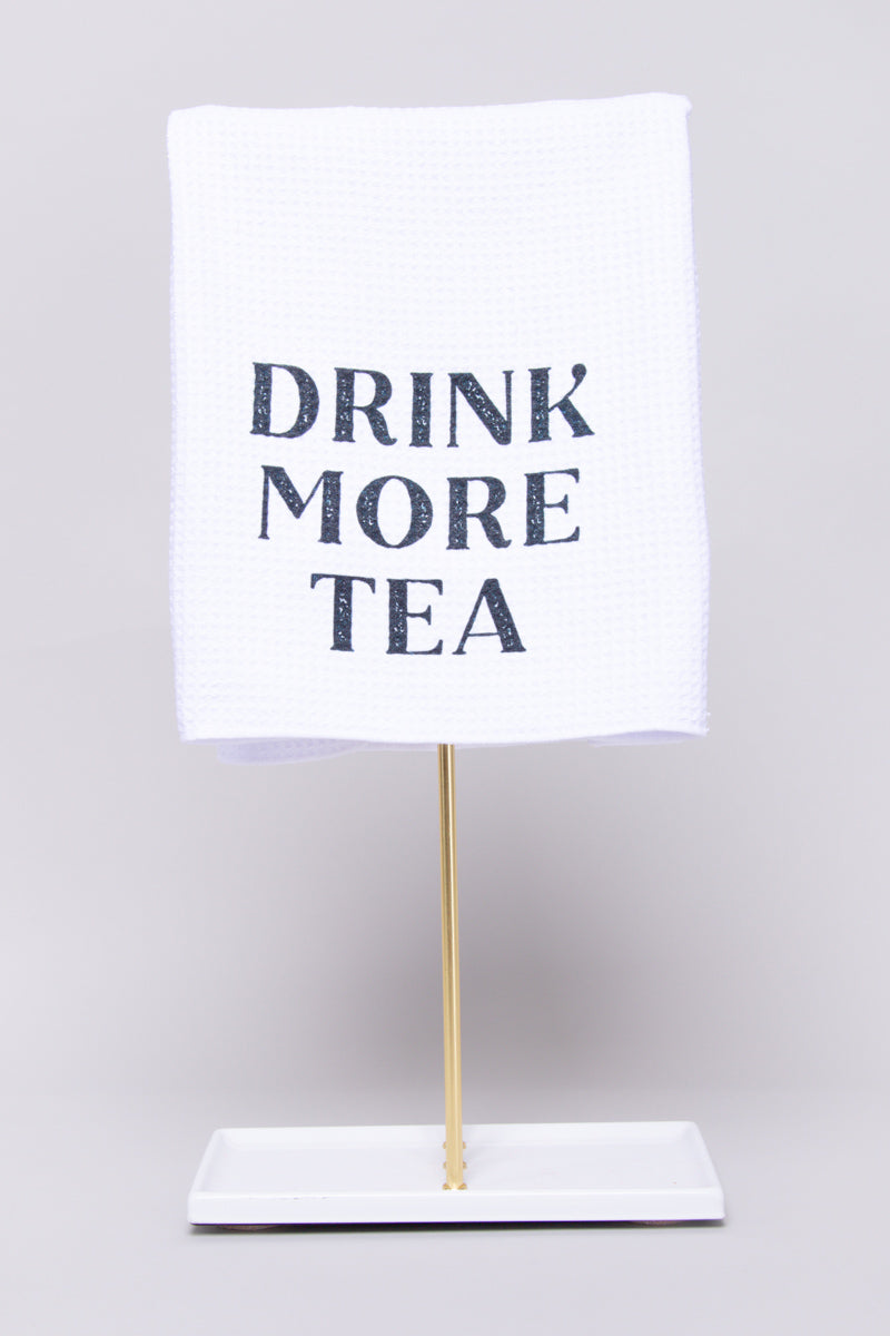 Drink More Tea Towel