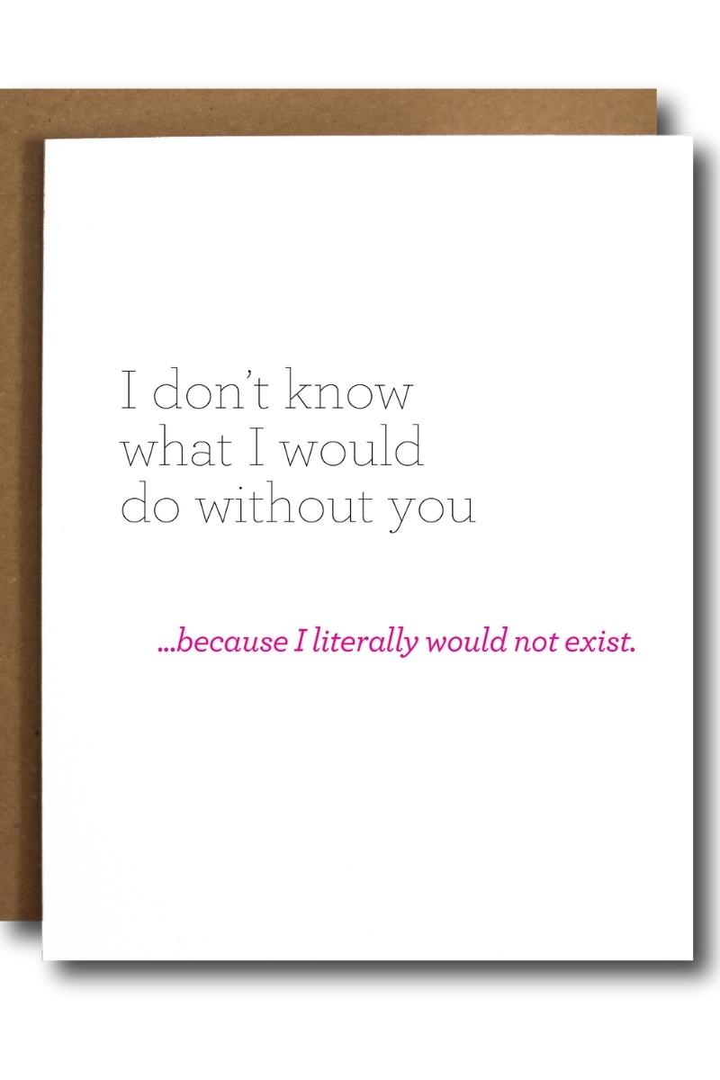 Wouldn't Exist Mother's Day Card